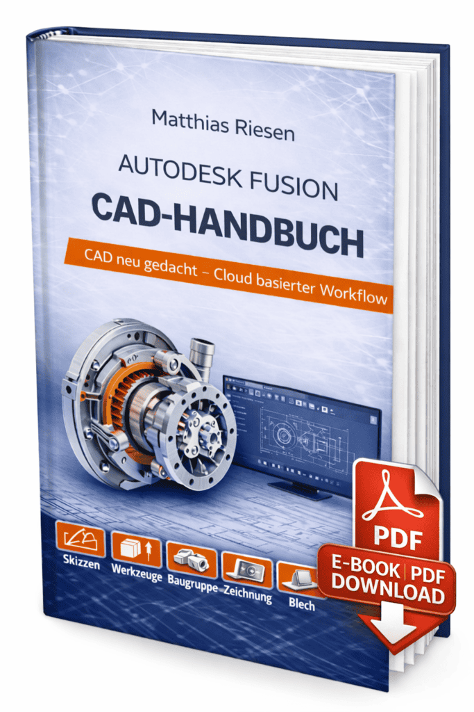 CAD Handbuch für Autodesk Fusion von Matthias Riesen